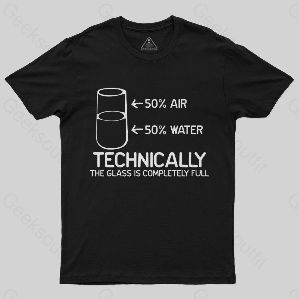 Sports And Leisure Technically The Glass Is Completely Full T-Shirt