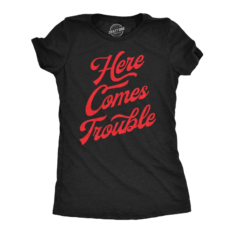 Ultra-lightweight Here Comes Trouble Women's T Shirt