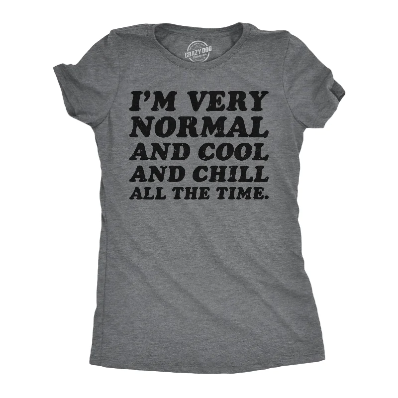 Lazy Home Im Very Normal And Cool And Chill All The Time Women's T Shirt