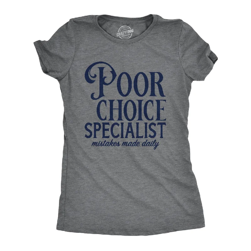 Easy Style Poor Choice Specialist Women's T Shirt