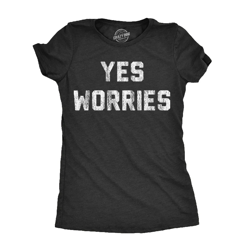 Luxury Classic Yes Worries Women's T Shirt