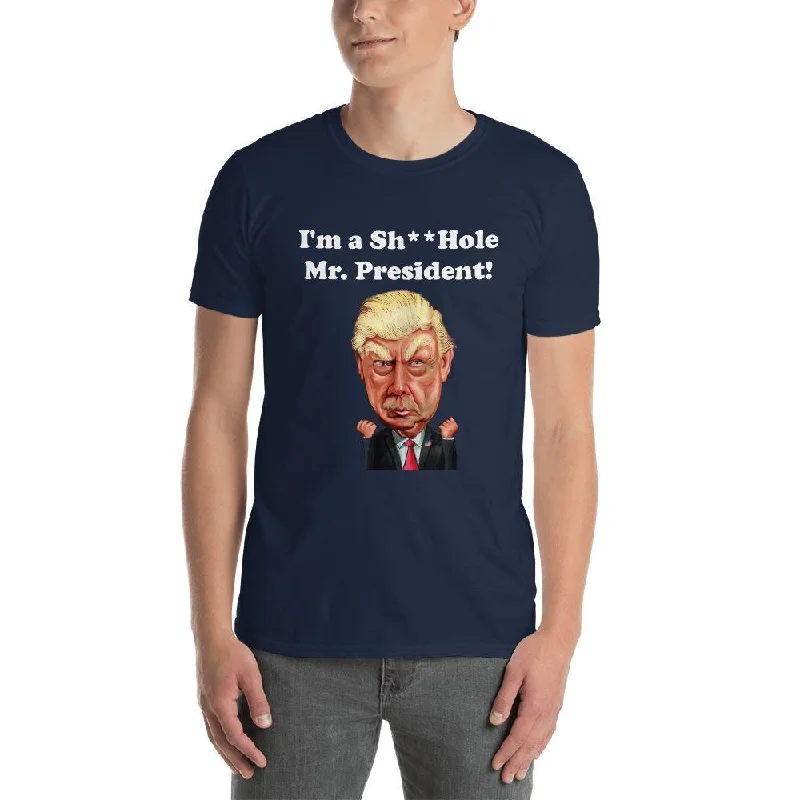 Youthful Unisex Short Sleeve Cotton T-Shirt with I'm a Sh**Hole Mr. President! Print Youthful Unisex Short Sleeve Cotton T-Shirt with I'm a Sh**Hole Mr. President! Print