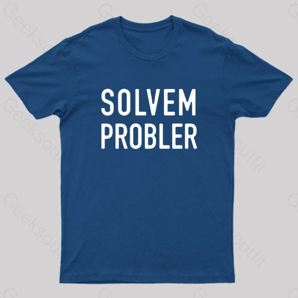 Comfortable And Versatile Solvem Probler Nerd T-Shirt