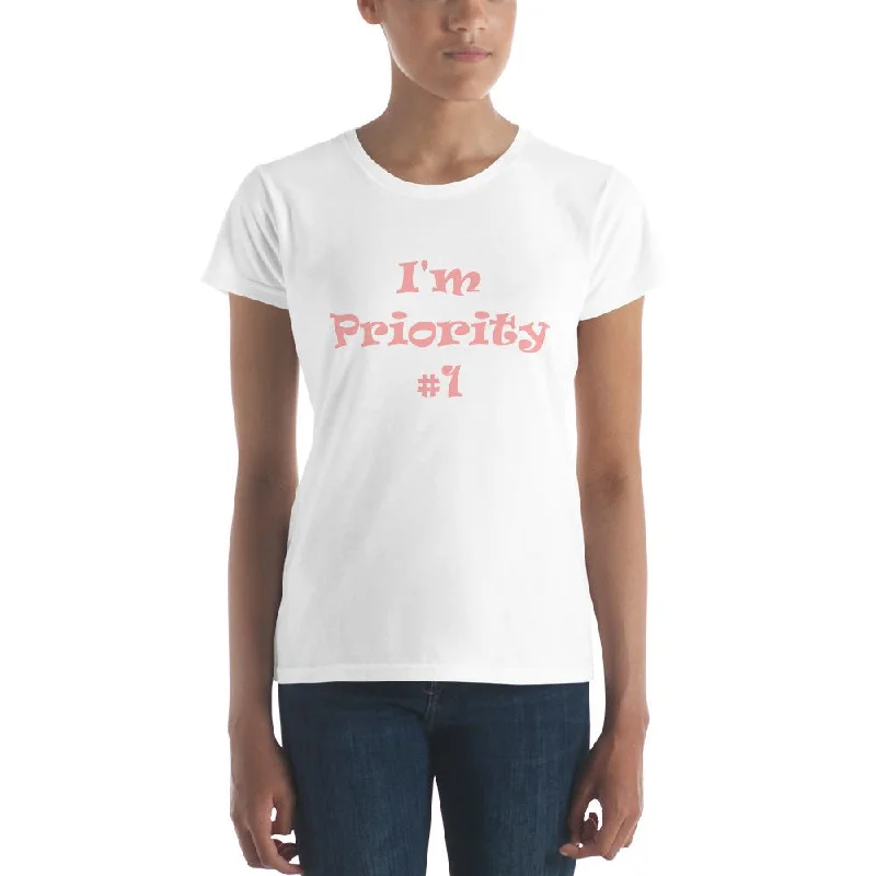 Romantic Data I'm Priority #1 - Short Sleeved Classic Fit T-Shirt for Women