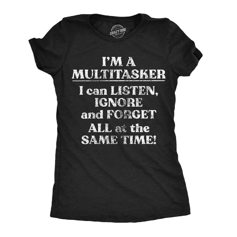 Exquisite Craftsmanship Im A Multitasker Women's T Shirt