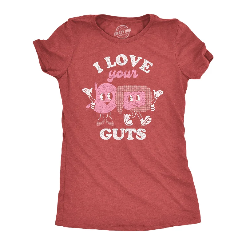 Creative Prints I Love Your Guts Women's T Shirt