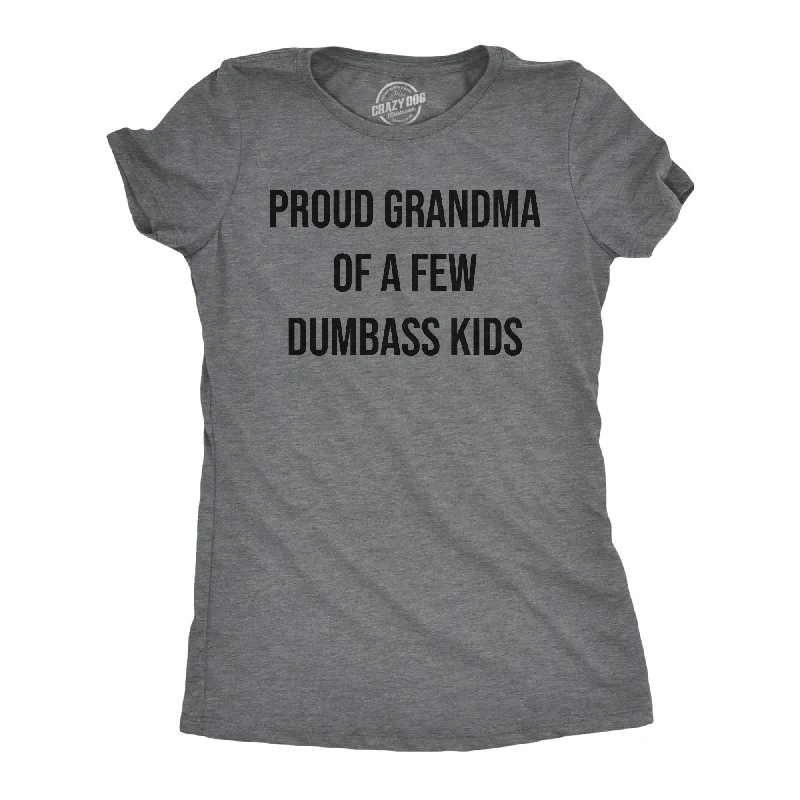Design And Tailoring Proud Grandma Of A Few Dumbass Kids Women's T Shirt
