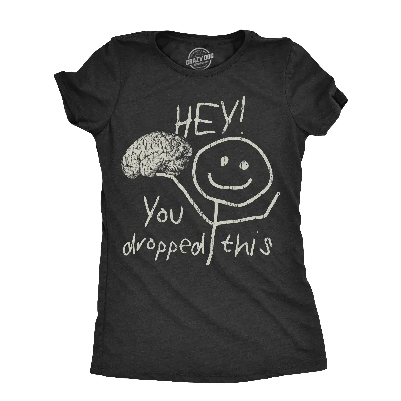 Fashion Must-have Hey You Dropped This Women's T Shirt