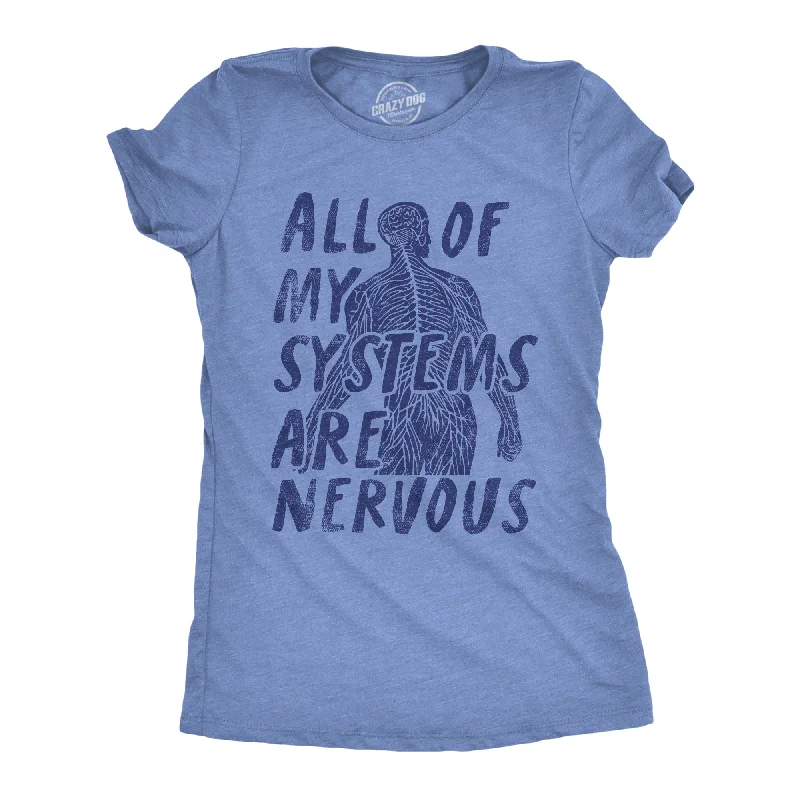 Sports And Leisure All Of My Systems Are Nervous Women's T Shirt